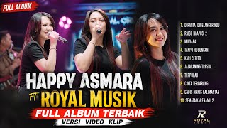Download lagu HAPPY ASMARA FT ROYAL MUSIK || BEST FULL ALBUM || CHAINED WITH LONGING - RAISO NGAPUSI 2 mp3