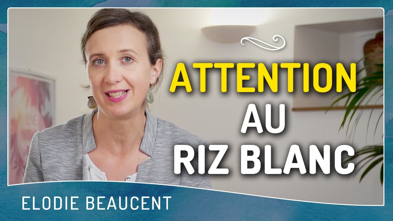 ATTENTION au riz blanc