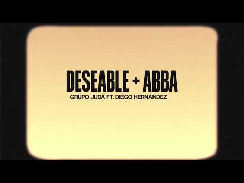 Deseable + Abba (Cover) - Grupo Judá ft. Diego Hernandez