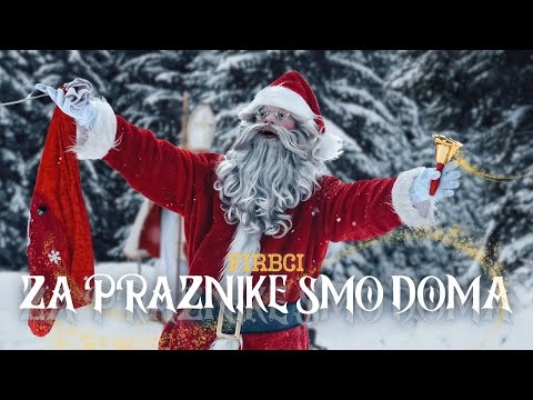 FIRBCI - ZA PRAZNIKE SMO DOMA (Official video)