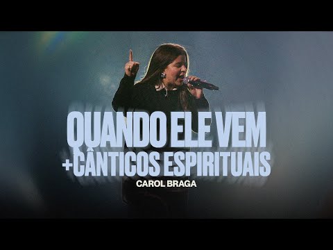 Carol Braga | Quando Ele Vem - Ministração Ao Vivo
