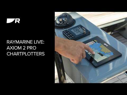 Raymarine Live: Axiom 2 Pro Chartplotters & LightHouse 4 Updates