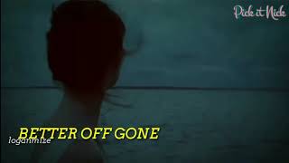 BETTER OFF GONE - Logan Mize