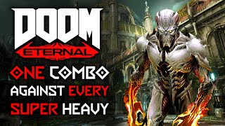 1 Combo Vs EVERY SUPER Heavy Demon in DOOM Eternal