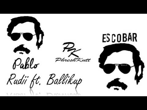Rudii ft. Ballikup - Pablo Escobar