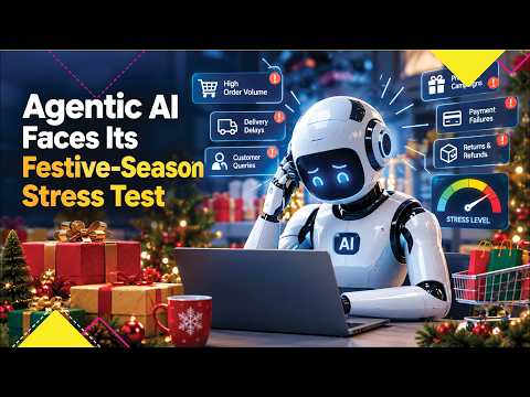 Agentic AI Faces Its Festive-Season Stress Test