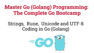 Strings,  Rune,  Unicode and UTF-8 Coding in Go (Golang)