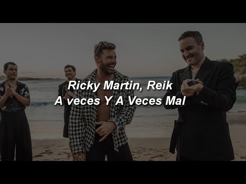 Ricky Martin, Reik - A Veces Bien Y A Veces Mal 💔|| LETRA