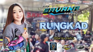 Download lagu RUNGKAD || DIFARINA INDRA || NEW SAVANA ● ANNIVERSARIY VJR REMBANG 7th 2022 mp3