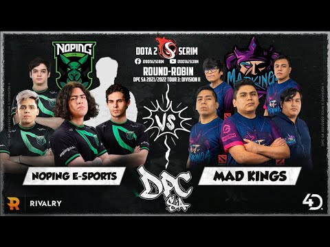 NoPing e-sports vs Mad Kings - DPC SA 2021/22 Tour 3: Division II - Round-Robin - BO3