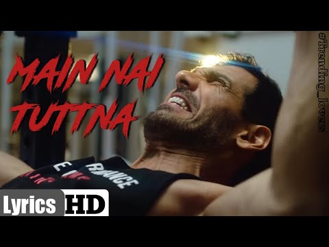 Main Nai Tuttna - Attack | John Abraham, Rakul Preet | Vishal Mishra Ft. Tisoki | motivational song