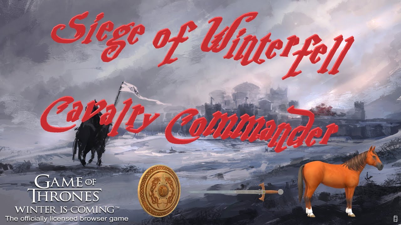 Siege of Winterfell: Cavalry Commanders
