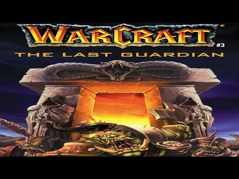 Warcraft 3 -  The Last Guardian