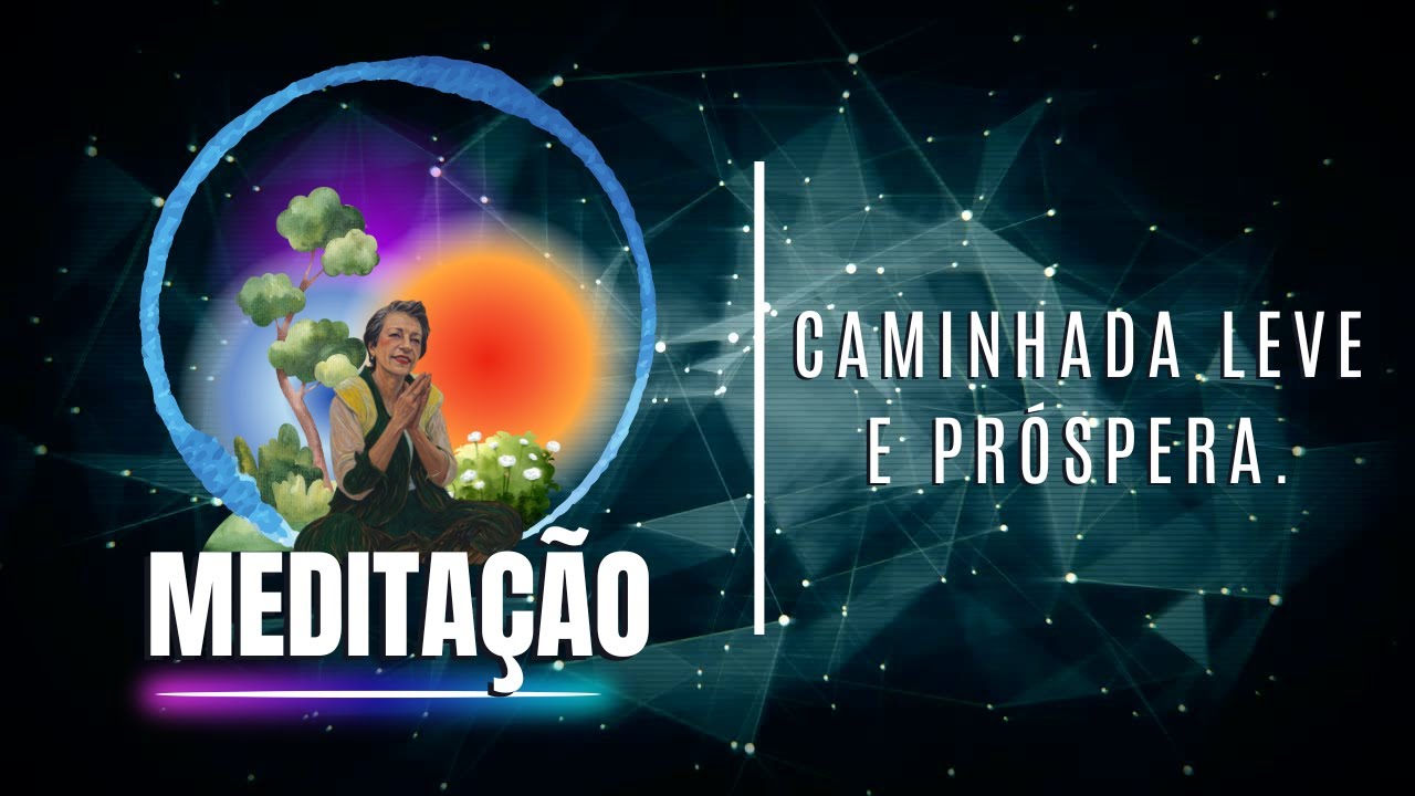 Meditação Caminhada leve prospera, SueliRochaFrequenciaTheta