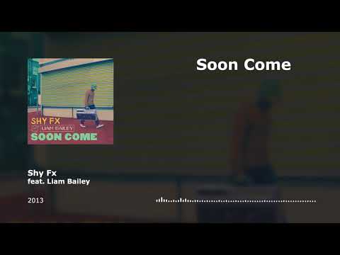 Shy FX - Soon Come feat. Liam Bailey