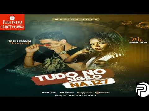 SULLIVAN DUMONT - TUDO NO SIGILO NA.127 - feat MC DRICKA - LILU NO BEAT - MÚSICA NOVA 2020