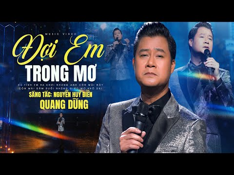Đợi Em Trong Mơ | Ca sĩ: Quang Dũng | Nhạc & Lời: Nguyễn Huy Điền