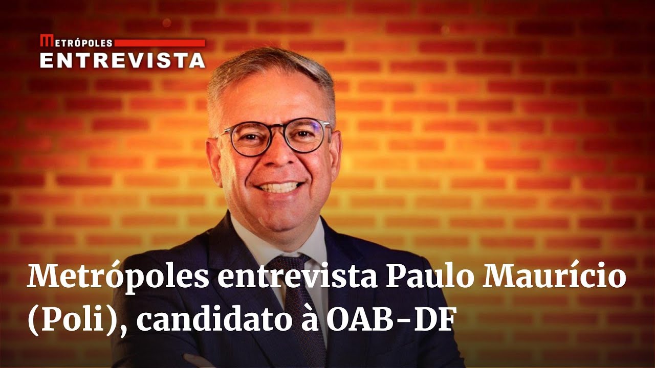 Metrópoles entrevista Paulo Maurício (Poli), candidato à OAB-DF