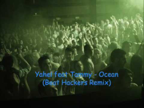 [HQ] Yahel feat Tammy - Ocean (Beat Hackers Remix) - Best Version