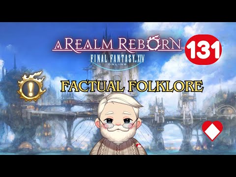 Final Fantasy XIV A Realm Reborn - Factual Folklore - Episode 131