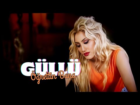 Güllü - Öğrettin Bana | Orjinal Klip ilk kez burada|