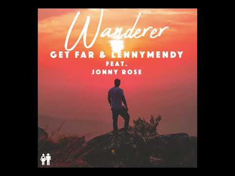 Get Far & LENNYMENDY Feat. Jonny Rose - 🔥Wanderer 🔥