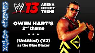 WWE '13 Arena Effect Theme - Owen Hart (Blue Blazer)'s 2nd WWE theme, (Untitled) Version 2