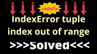"Fixing IndexError: Tuple Index Out of Range Error in Python"
