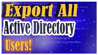 Export all users from Active Directory Domain - Windows Server  2012 / 2016