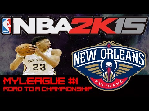 NBA2K15 MyLeague EP. #1: New Orleans Pelicans - Road To A Championship
