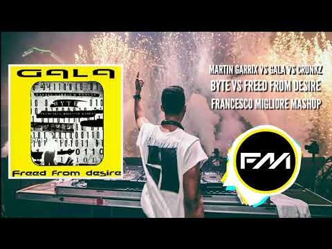 Martin Garrix & Brooks vs Gala vs Crunkz - Byte vs Freed From Desire (Francesco Migliore Mashup)