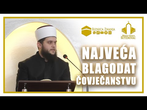 Hfz. Senad ef. Dazdarević - Najveća blagodat čovječanstvu  / 089⁴ᵏ  Sira 1