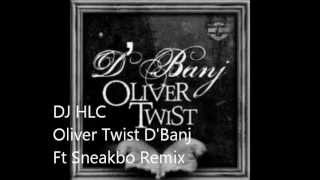 DJ HLC D'Banj Ft Sneakbo Oliver Twist Remix