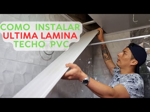 Como INSTALAR ULTIMA LAMINA techo de PVC