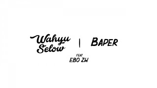 Download lagu Wahyu Selow - Baper ft. Ebo ZW mp3