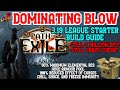 Dominating Blow 3.19 - Path of Exile Lake of Kalandra League Start Build Guide