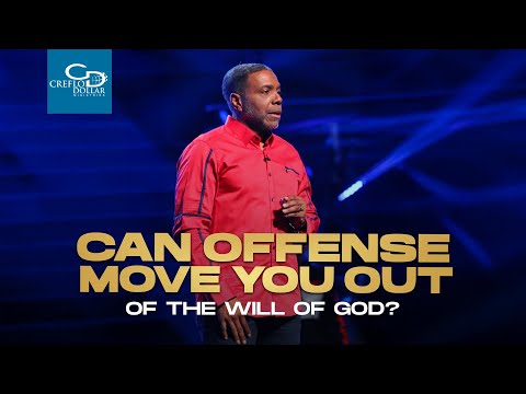 Can Offense Move You Out of the Will of God?