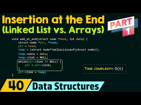 Insertion at the End Linked List vs Array Part 1