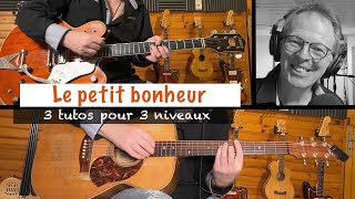 Le petit bonheur - tuto guitare - 3 niveaux