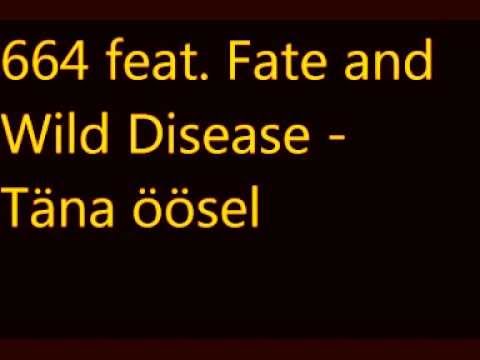 664 feat. Fate Wild Disease - Täna öösel