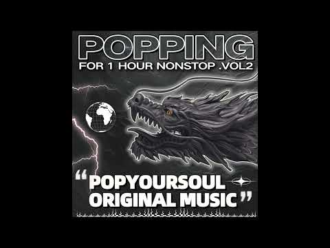 Popping For 1 Hour Nonstop Vol.2 | Popping Mixtape | PopYourSoul Original Music