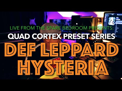 QUAD CORTEX PRESET SERIES | DEF LEPPARD - HYSTERIA