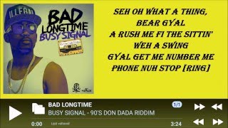 BUSY SIGNAL - BAD LONGTIME LYRICS [BY RICIANO CIRINO] 90'S DON DADA RIDDIM 2016