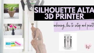 Silhouette 3D Alta Unboxing, Setup & First Print! | Beginner's Guide to 3D Printing