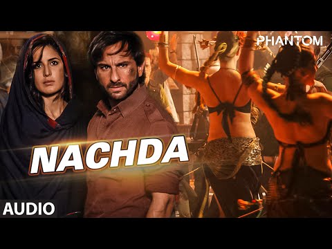 Nachda Full AUDIO Song - Phantom | Saif Ali khan, Katrina Kaif | T-Series