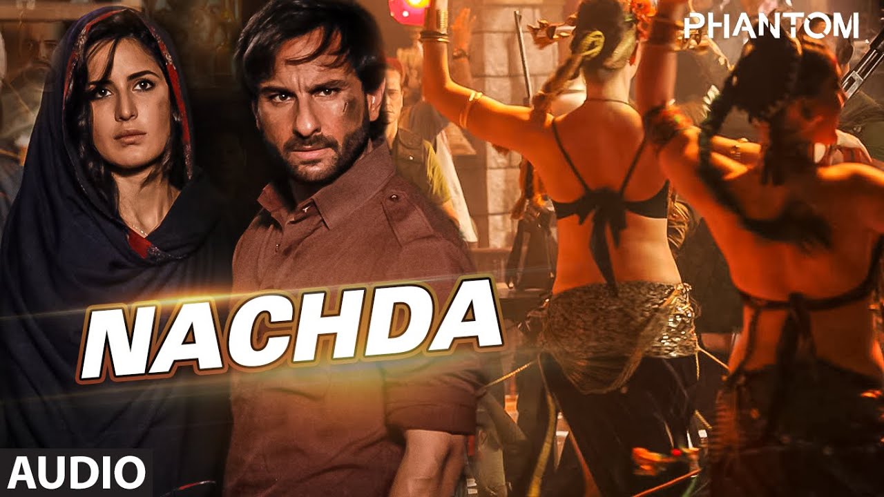 Nachda Lyrics  | Phantom | Saif Ali Khan, Katrina Kaif | Shahid Mallya | Pritam Chakraborty