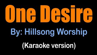 ONE DESIRE - Hillsong Worship (karaoke version)