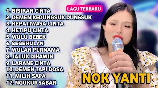 Download lagu FULL ALBUM TERBARU 2025 NOK YANTI BISIKAN CINTA - DEMEN KEDUNGSUK DUNGSUK - KEPATIWASA CINTA mp3