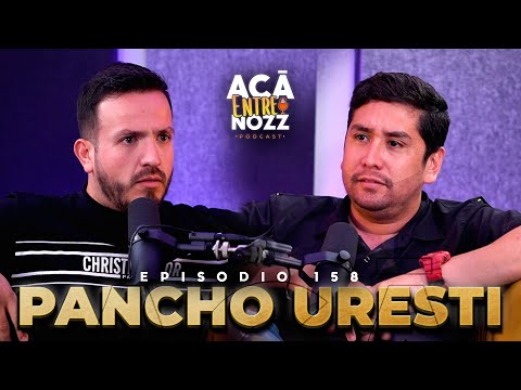 Me SACARÓN como un PERRO e hice un EXITO MUNDIAL | Pancho Uresti