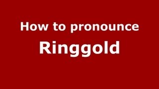 How to pronounce Ringgold